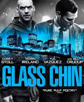 Смотреть Онлайн Стеклянный подбородок / Glass Chin [2014]